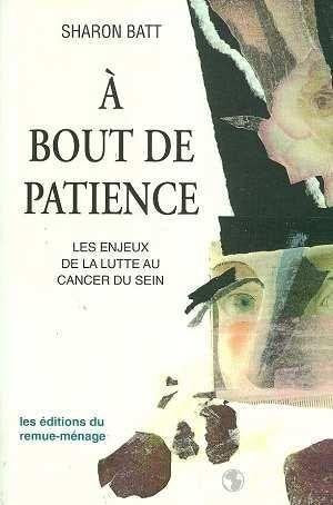 Livre ISBN 2890911586 À bout de patience : Les enjeux de la lutte au cancer du sein (Sharon Batt)