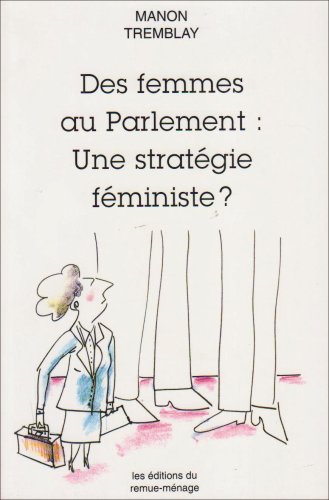 Livre ISBN 2890911667 Des femmes au Parlement : Une stratégie féministe? (Manon Tremblay)