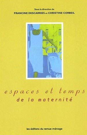 Livre ISBN 2890912000 Espaces et temps de la maternité (Francine Descarries)