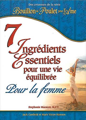 Livre ISBN 2890923525 7 ingrédients essentiels pour une vie équilibrée : Pour la femme (Stéphanie Marston)