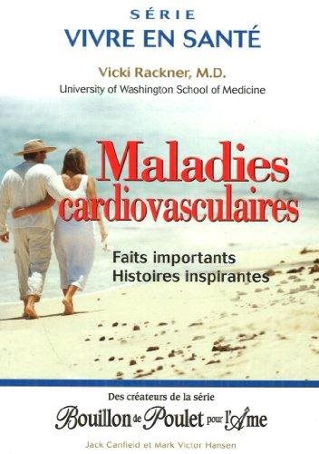 Maladie cardiovasculaires : Faits importants, histoires inspirantes - Vicki Rackner