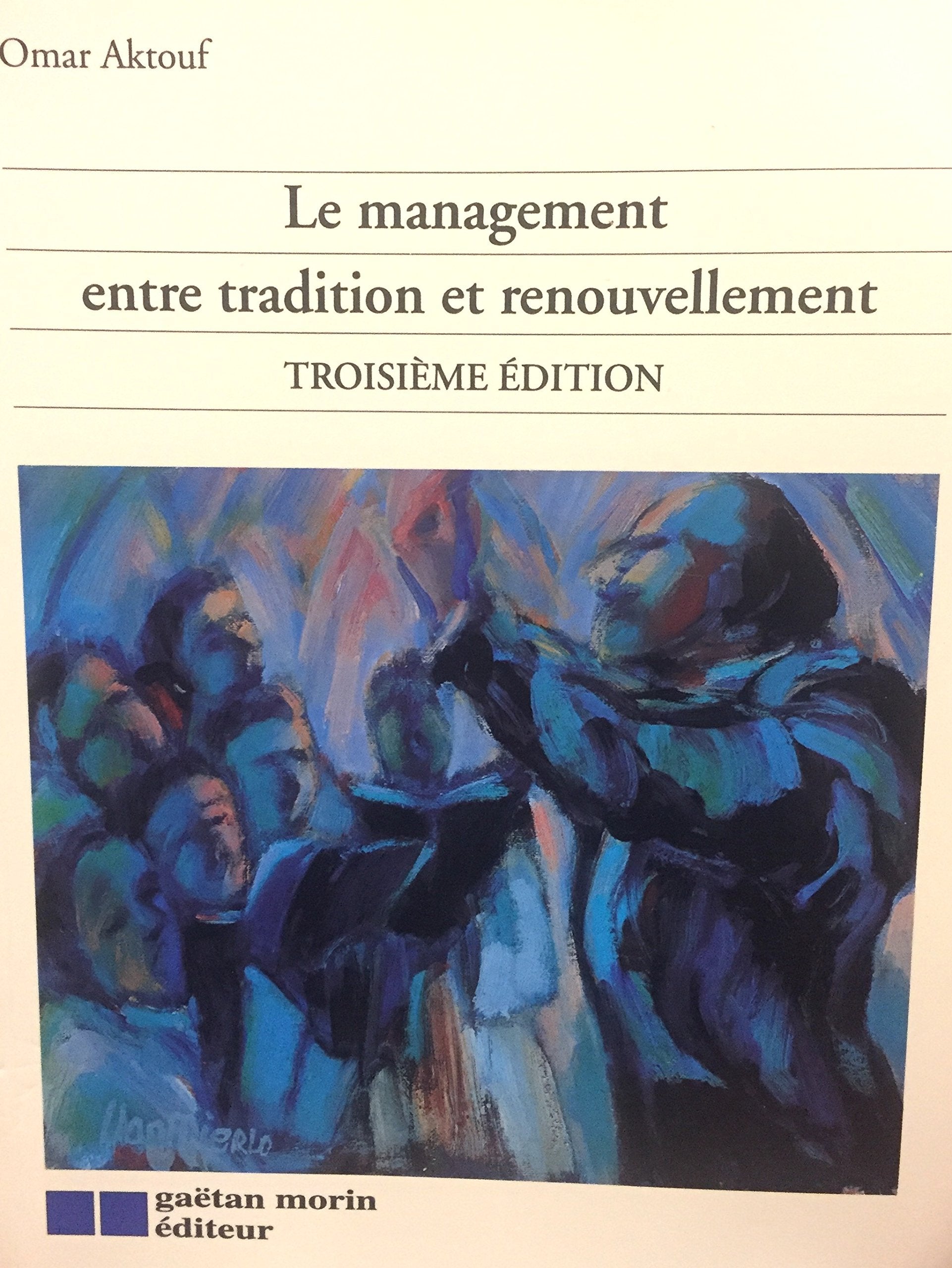 Livre ISBN 2891053524 Le management: Entre tradition et renouvellement (Omar Aktouf)