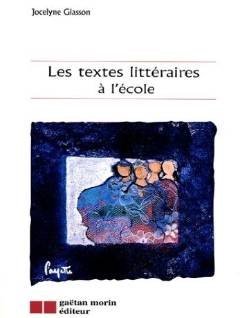 Livre ISBN 2891057570 Les textes littéraires à l'école (Jocelyne Giasson-Lachance)