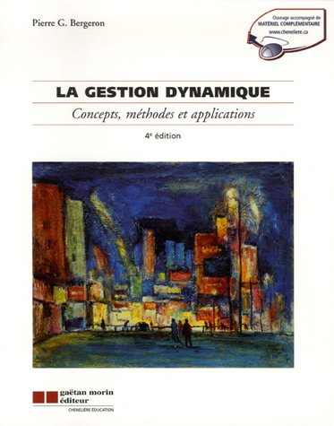 Livre ISBN 2891059360 La gestion dynamique (4e édition) (Pierre G. Bergeron)