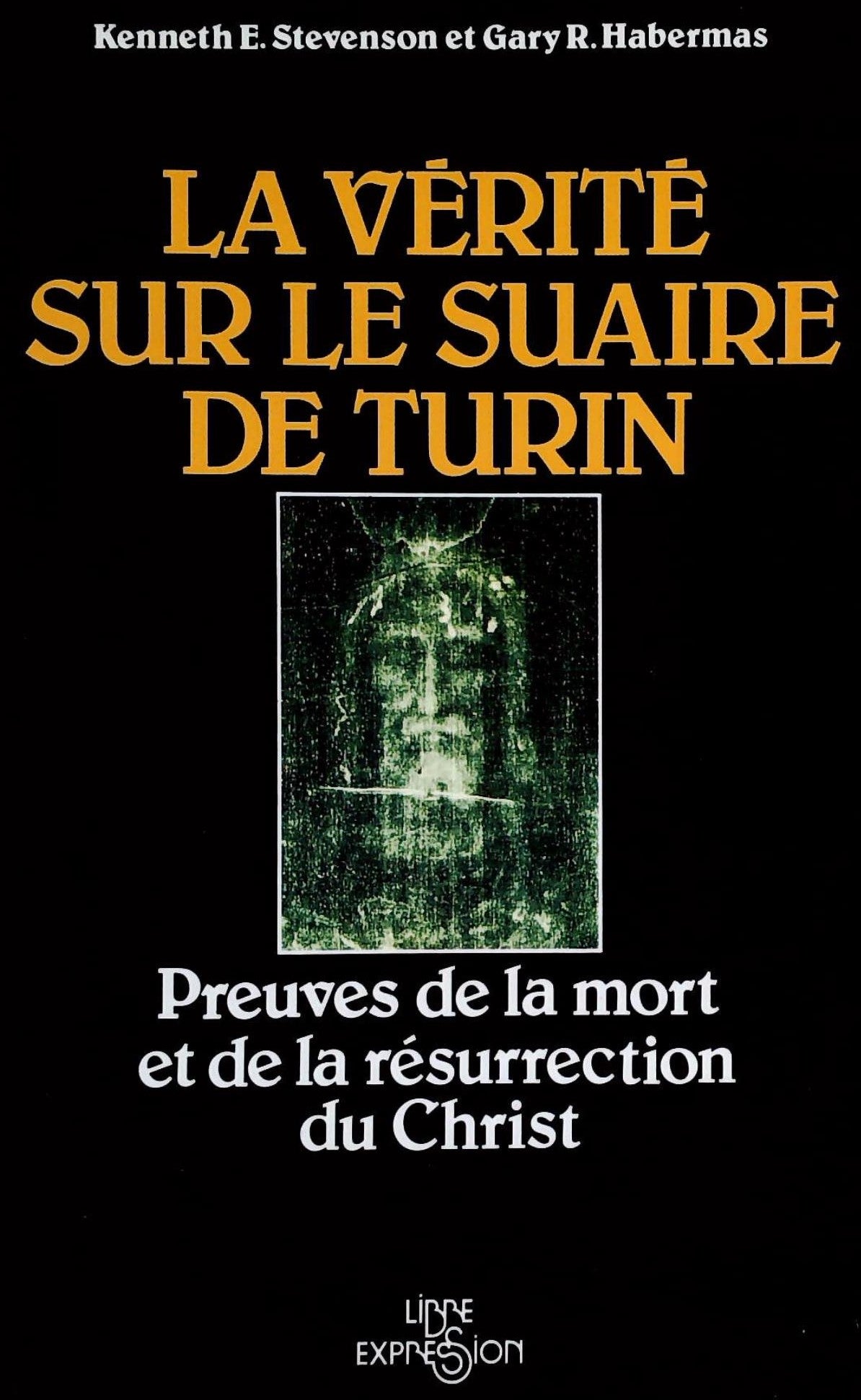 Livre ISBN 289111101X La vérité sur le suaire de turin: Preuves de la mort et de la résurrection du Christ (Kenneth E. Stevenson)