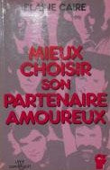 Livre ISBN 2891112644 Mieux choisir son partenaire amoureux (Élaine Caire)