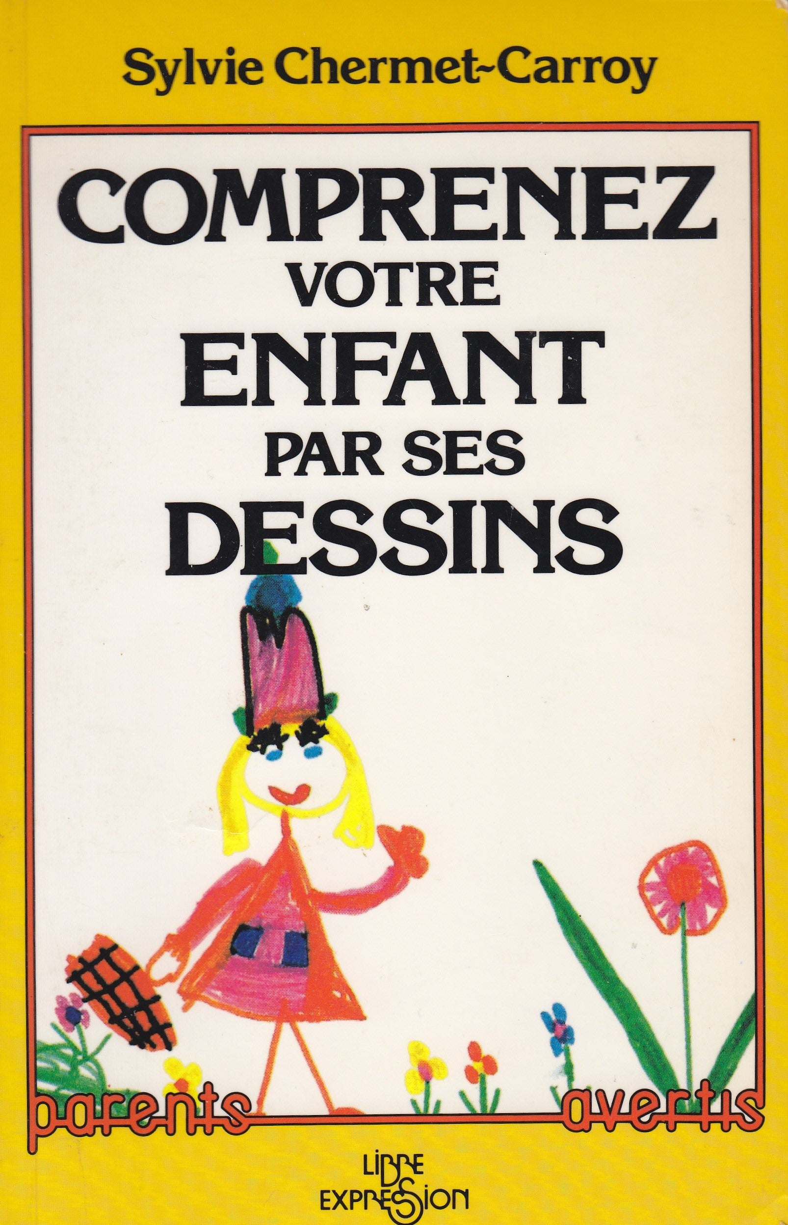 Livre ISBN 2891113349 Parents avertis : Comprenez votre enfant par ses dessins (Sylvie Chermet-Carroy)