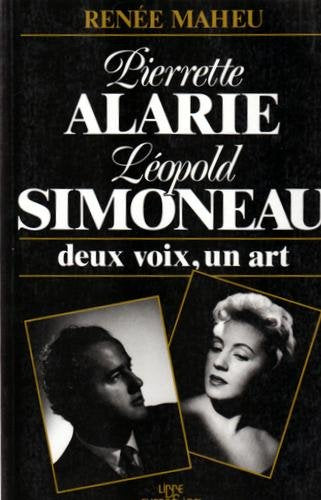Livre ISBN 2891113489 Pierrette Alarie, Léopold Simoneau : Deux voix, un art (Renée Maheu)