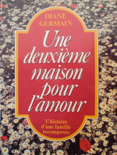 Livre ISBN 2891113918 Une deuxième saison pour l'amour : l'histoire d'une famille recomposée (Diane Germain)