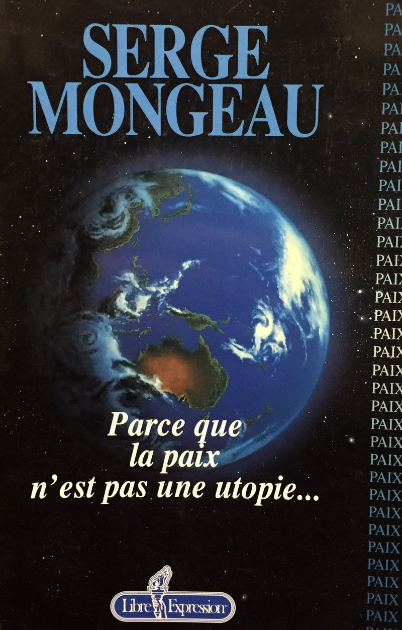 Livre ISBN 289111406X Parce que la paix n'est pas une utopie... (Serge Mongeau)