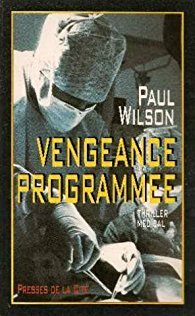 Vengeance programmée - Paul Wilson