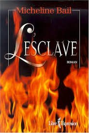 Livre ISBN 2891118553 L'esclave (Micheline Bail)
