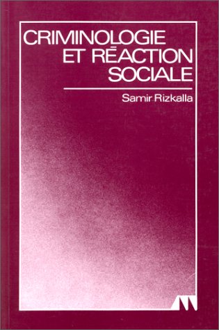 Criminologie et réaction sociale - Samir Rizkalla