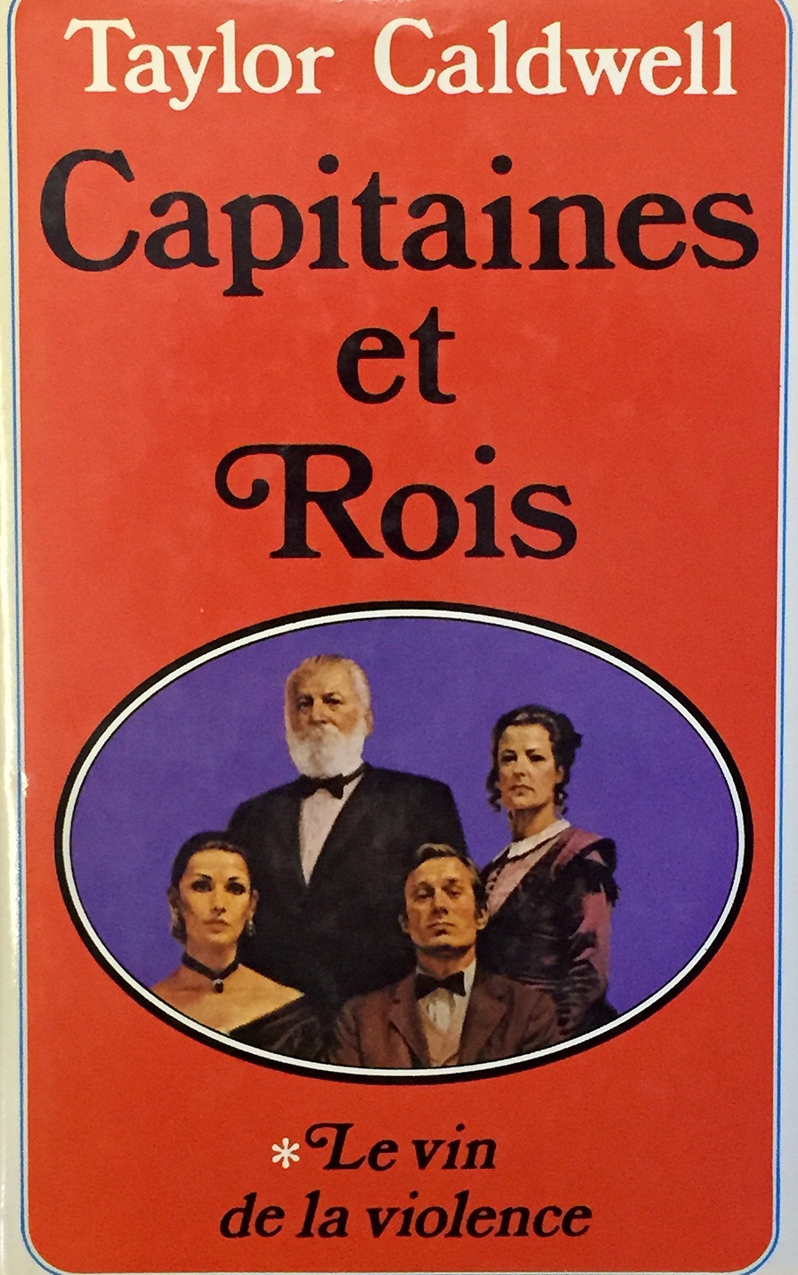 Livre ISBN 2891160002 Capitaines et rois # 1 : Le vin de la violence (Taylor Caldwell)