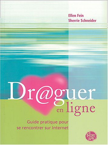 Livre ISBN 2891170393 Draguer en ligne : Guide pratique pour se rencontrer sur internet (Ellen Fein)