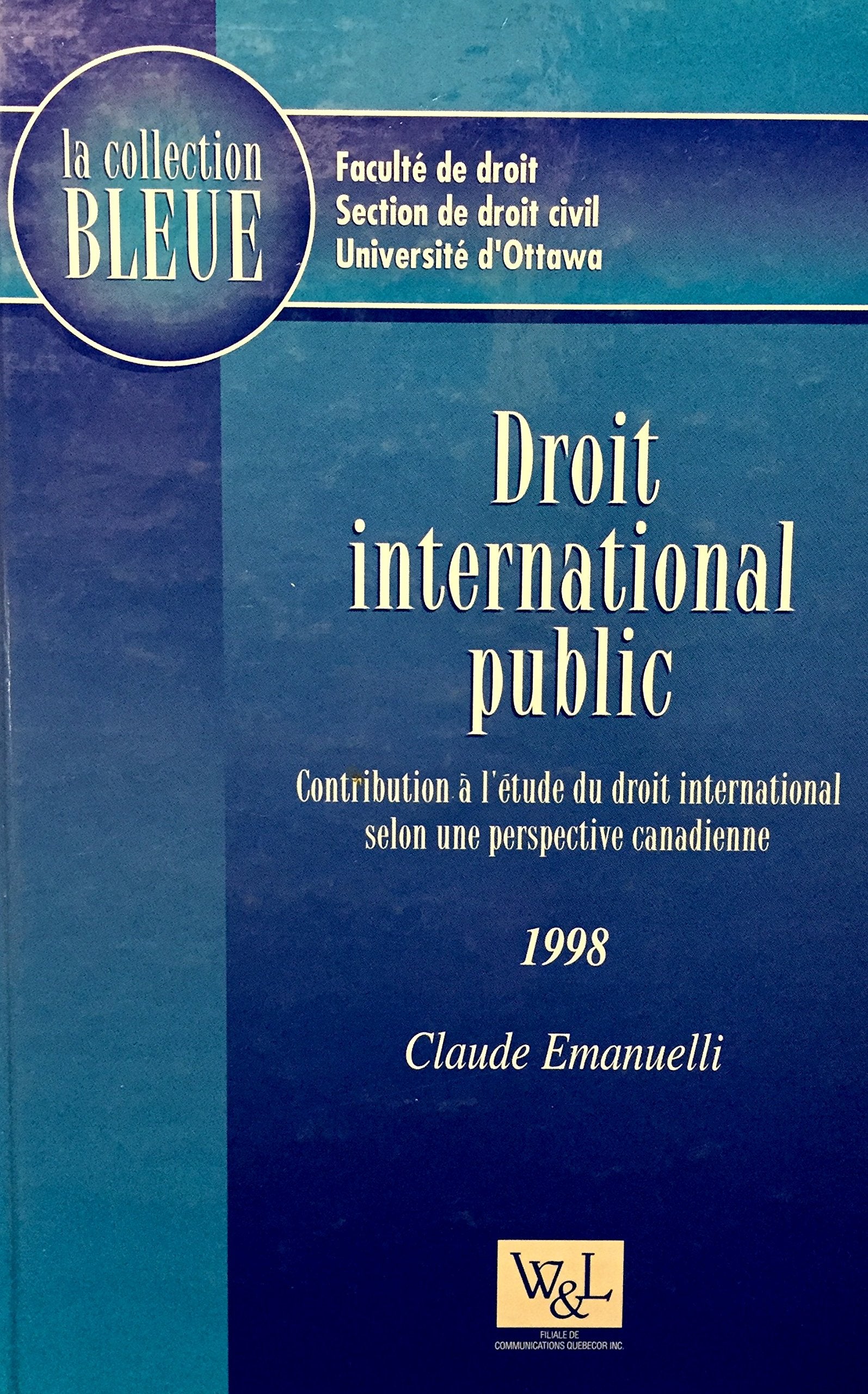 Livre ISBN 2891274342 Droit international public : Contribution à l'étude du droit international selon une perspective canadienne (Claude Emanuelli)