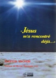 Jésus m'a rencontré déjà - Gaston Vachon