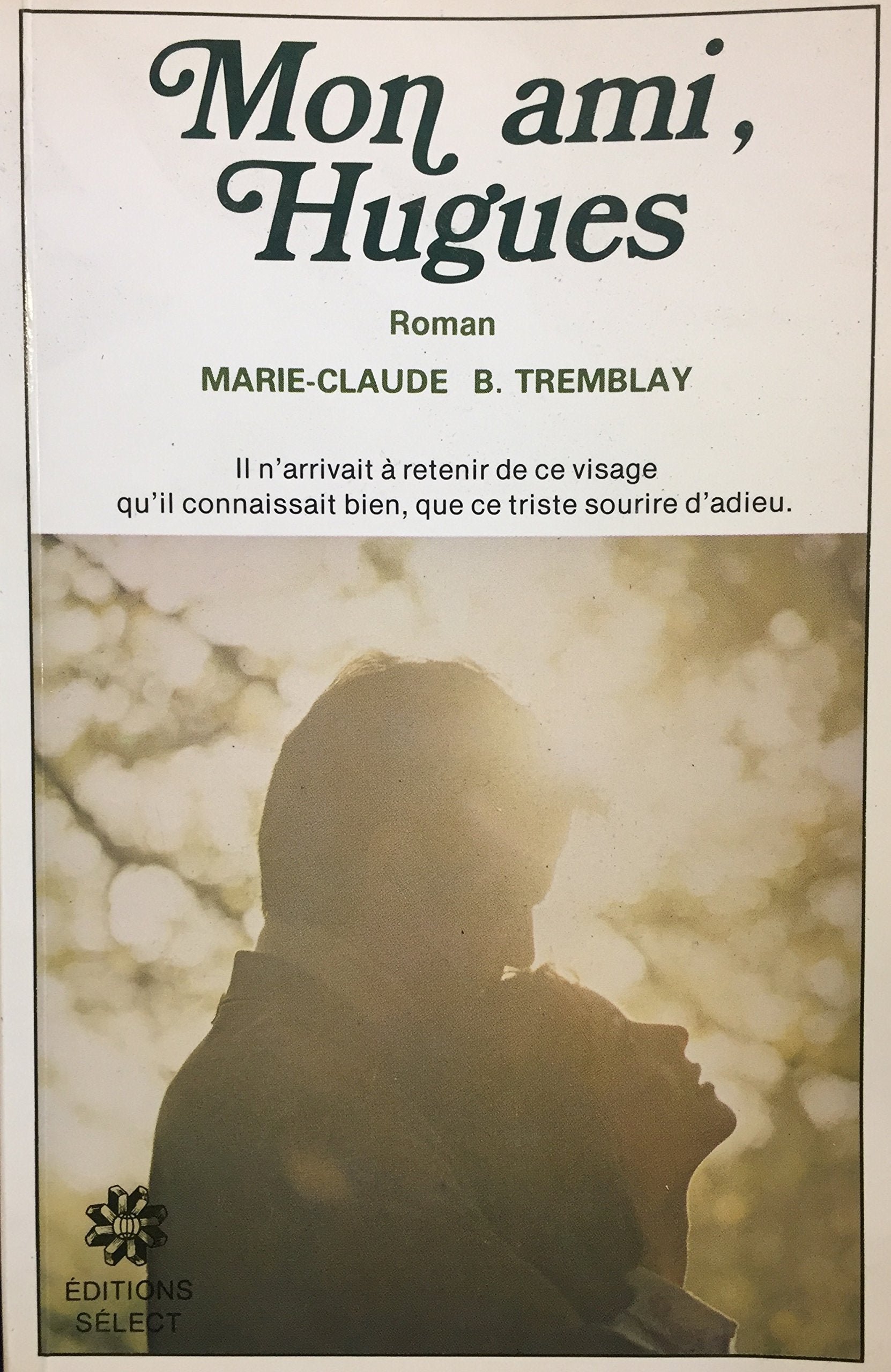 Livre ISBN 2891320476 Mon ami, Hugues (Marie-Claude B. Tremblay)