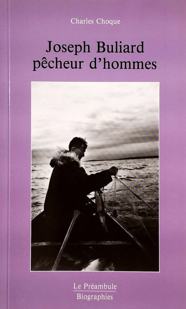 Livre ISBN 2891330595 Joseph Buliard pêcheur d'hommes (Charles Choque)