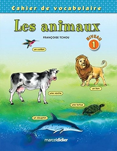 Livre ISBN 289144485X Cahier de vocabulaire : Les animaux (Francoise Tchou)