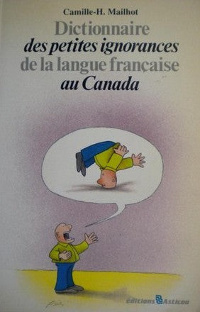 Livre ISBN 2891980786 Dictionnaire des petites ignorances de la langue française au Canada (Camille-H. Mailhot)