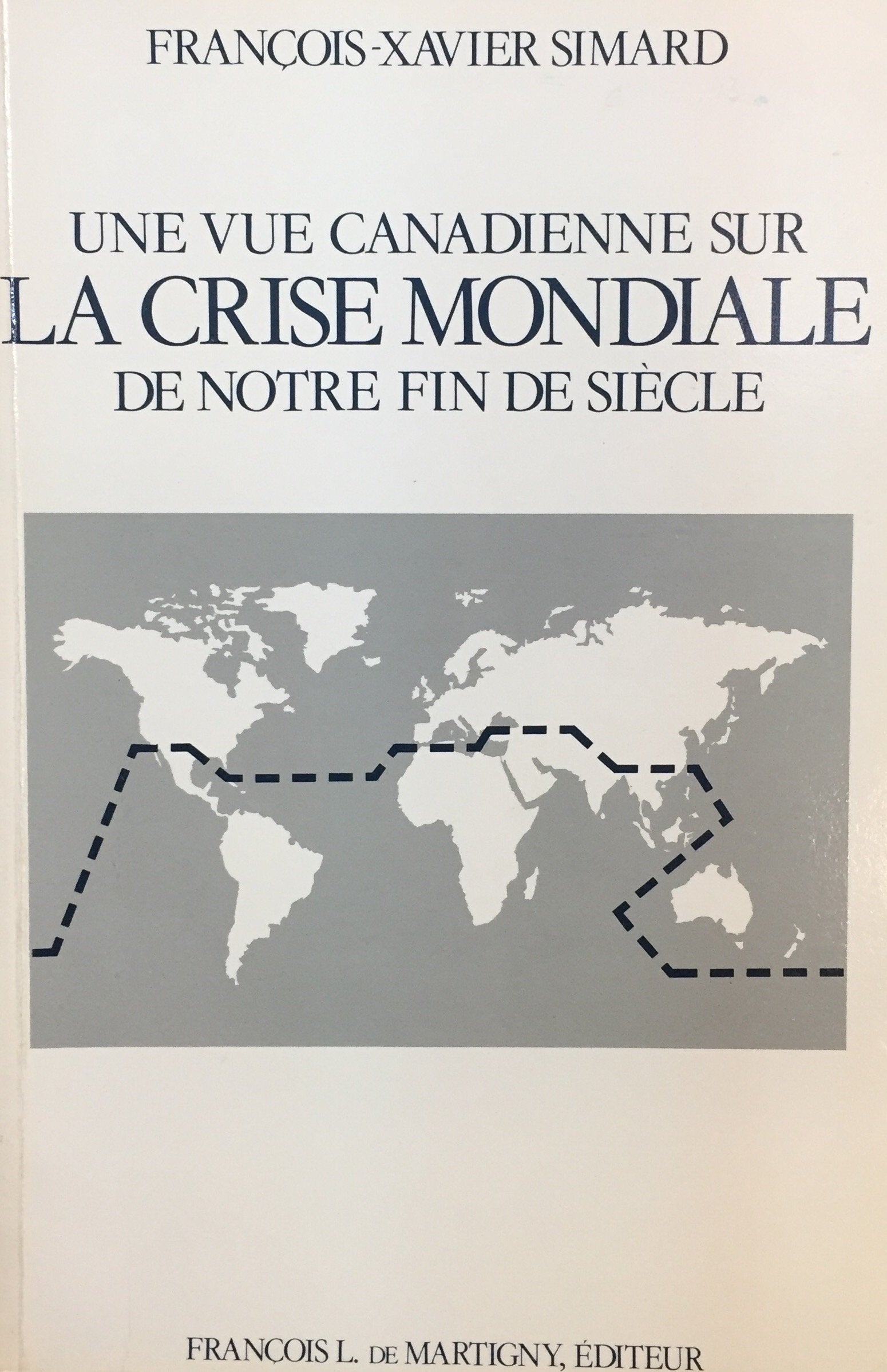 Livre ISBN 2892040094 Une vue canadienne sur la crise mondiale de notre fin de siècle