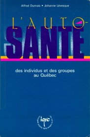 Livre ISBN 2892240786 L'auto-santé des individus et des groupes au Québec (Alfred Dumais)