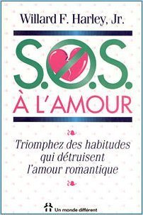 S.O.S. à l'amour : Triomphez des habitudes qui détruisent l'amour romantique - Willard F. Harley