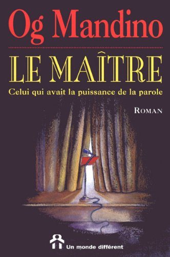 Le maître : Celui qui avait la puissance de la parole - Og Mandino
