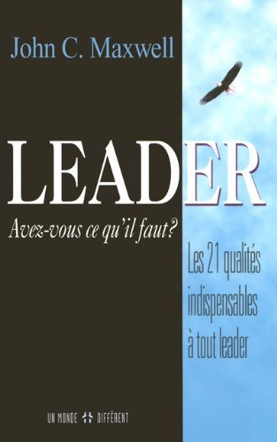 Livre ISBN 2892254302 Leader - Avez-vous ce qu'il faut ? Les 21 qualités indispensables à tout leader (John C. Maxwell)