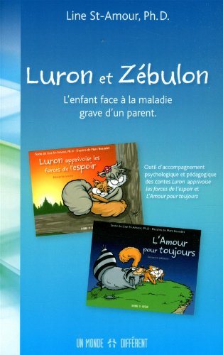 Livre ISBN 2892258073 Luron et Zébulon: L'enfant face à la maladie grave d'un parent (Line St-Amour)