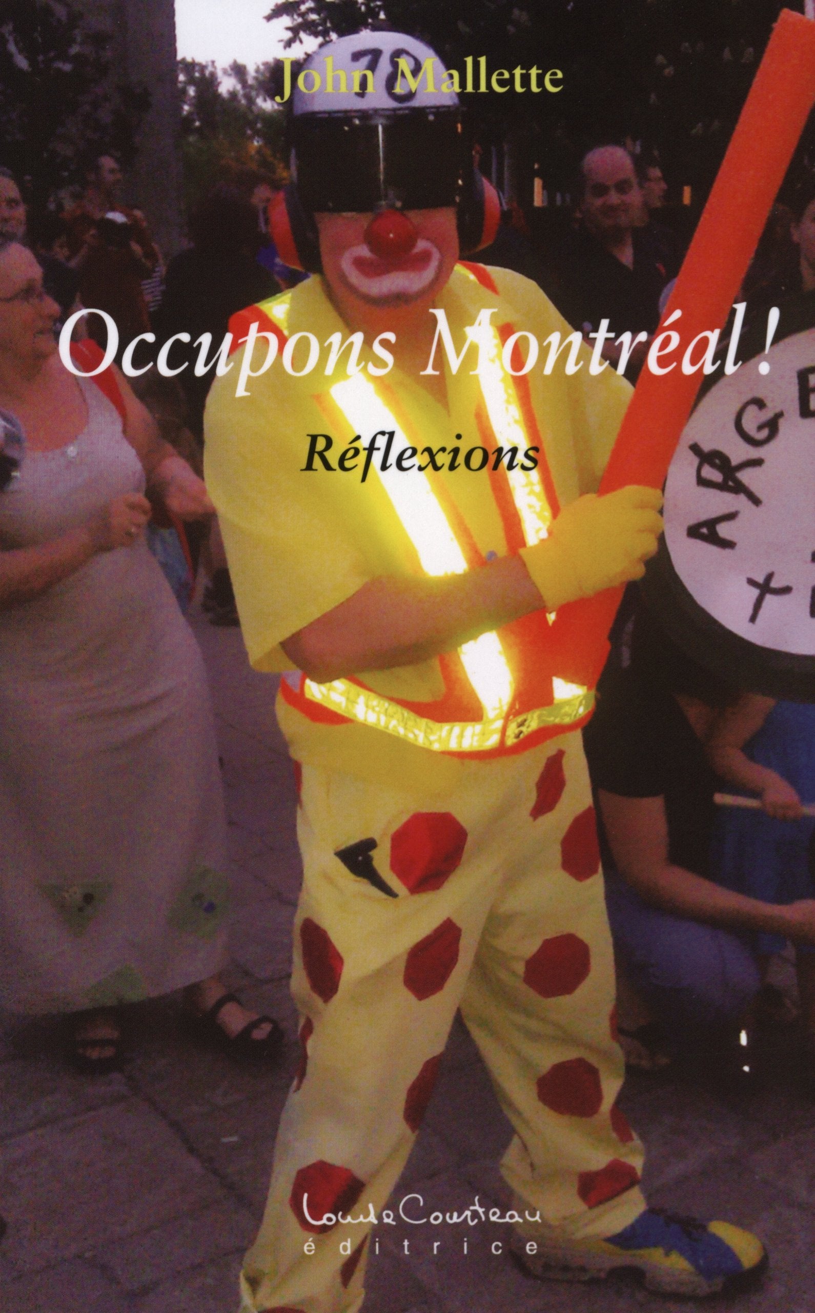 Livre ISBN 2892393531 Occupons Montréal ! : Réflexions (John Mallette)