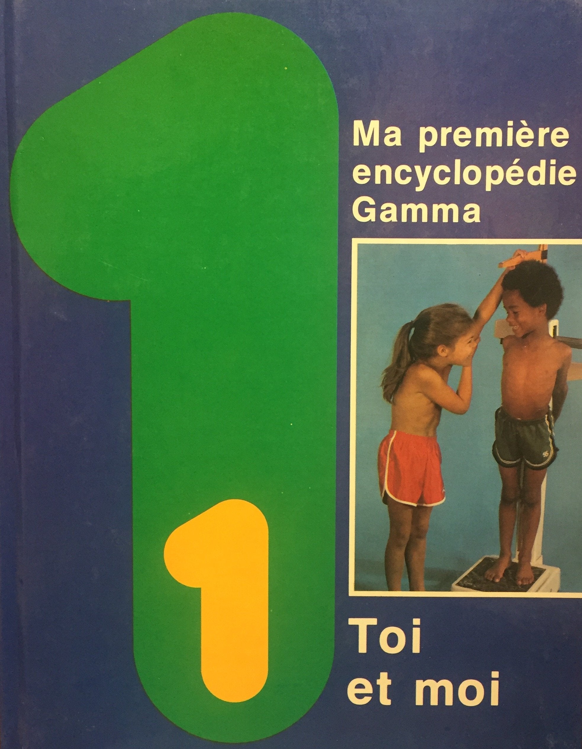 Livre ISBN 2892490189 Ma première encyclopédie Gamma # 1 : Toi et moi