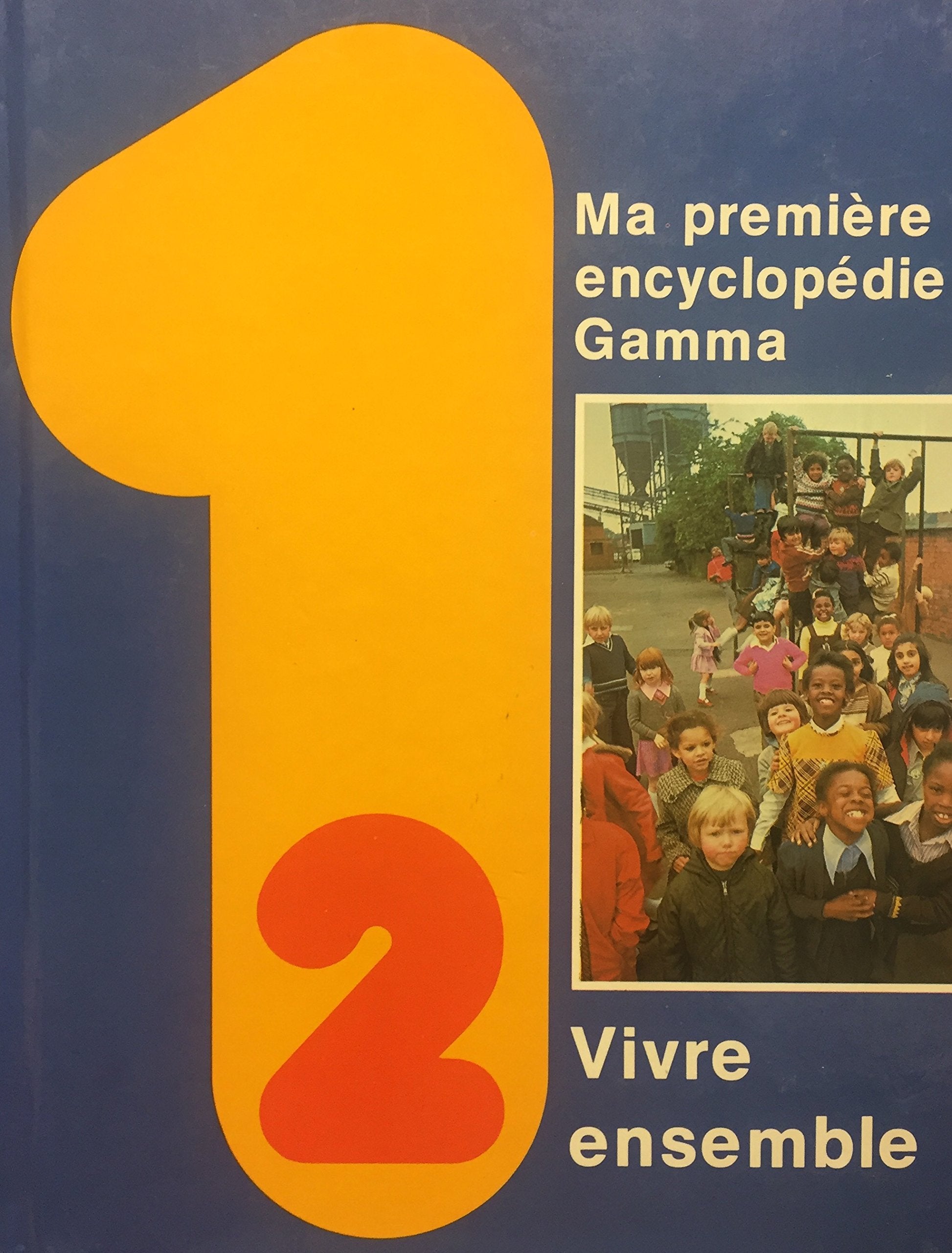 Livre ISBN 2892490197 Ma première encyclopédie Gamma # 2 : Vivre ensemble