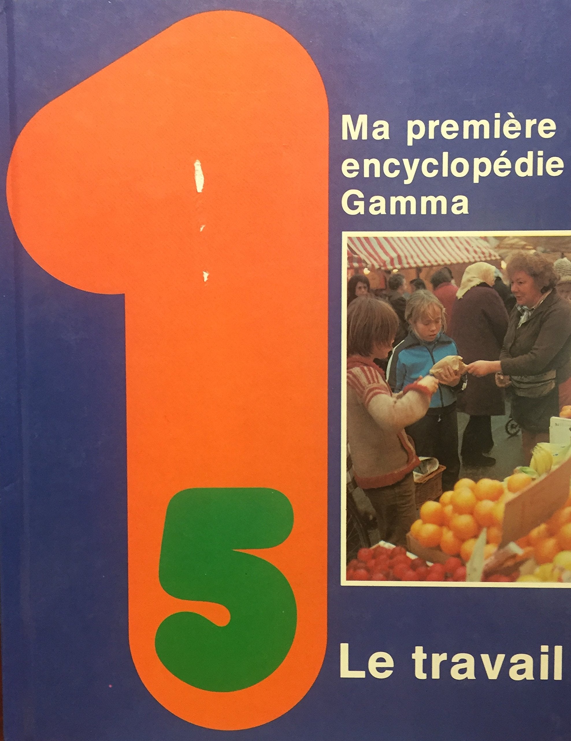 Livre ISBN 2892490227 Ma première encyclopédie Gamma # 5 : Le travail