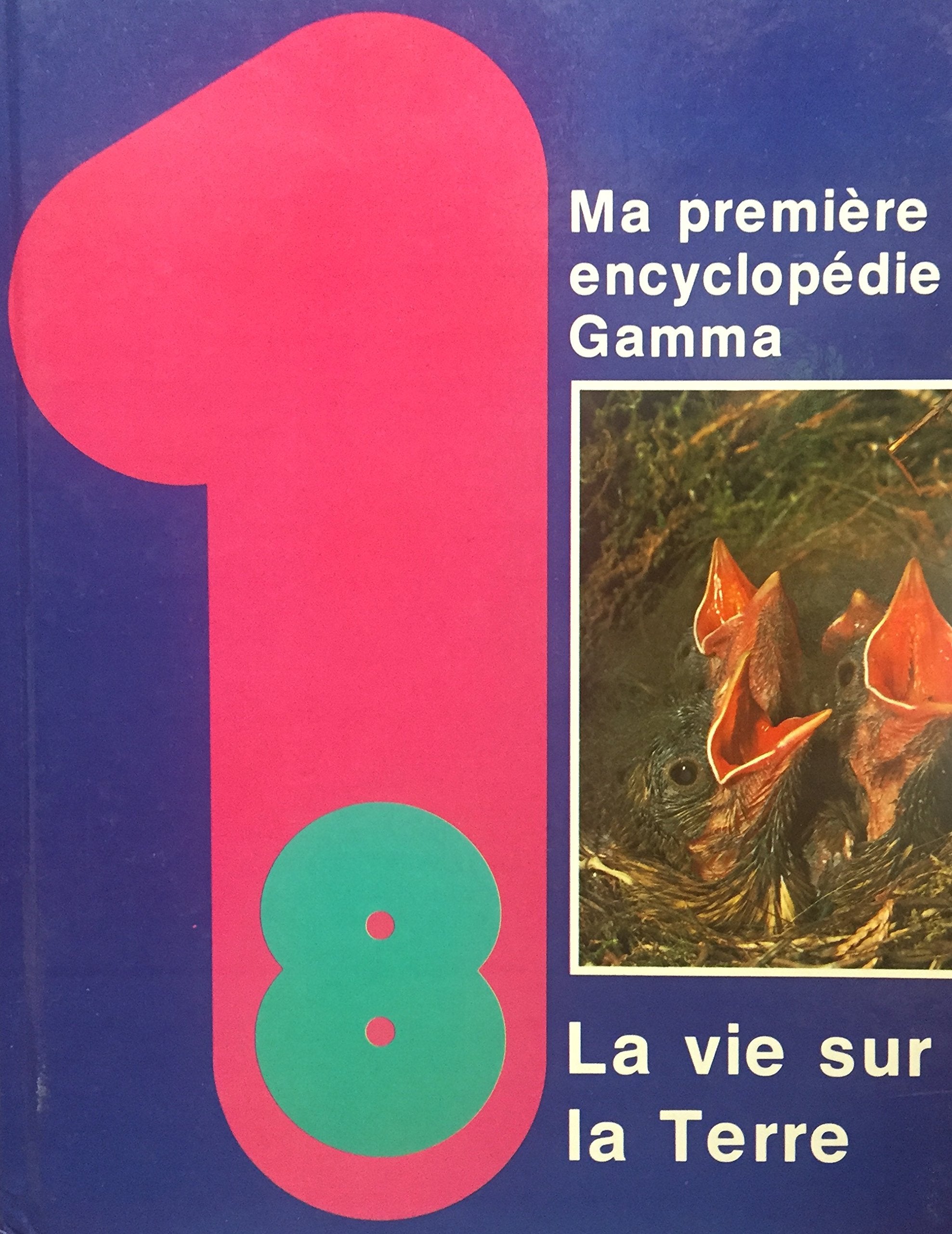 Livre ISBN 2892490251 Ma première encyclopédie Gamma # 8 : La vie sur Terre
