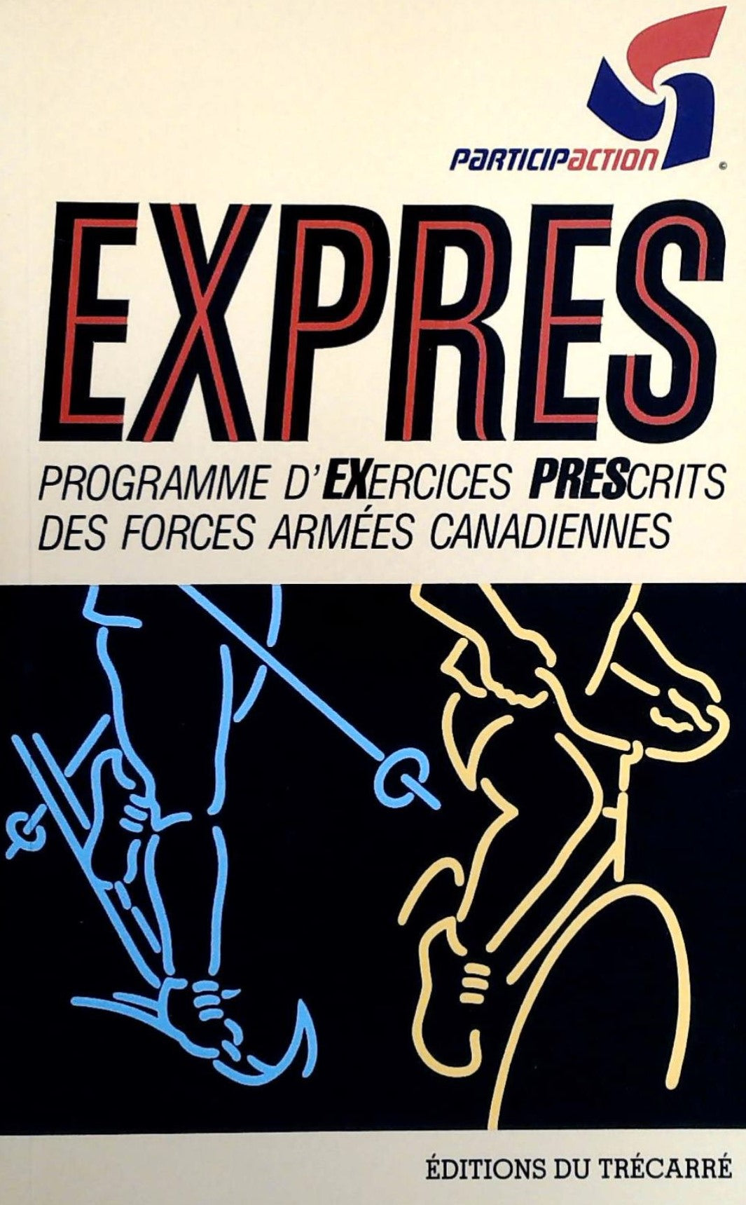 Livre ISBN 2892492262 Expres : Programme d'EXexercices PREScrits des forces armées canadiennes (ParticipAction)