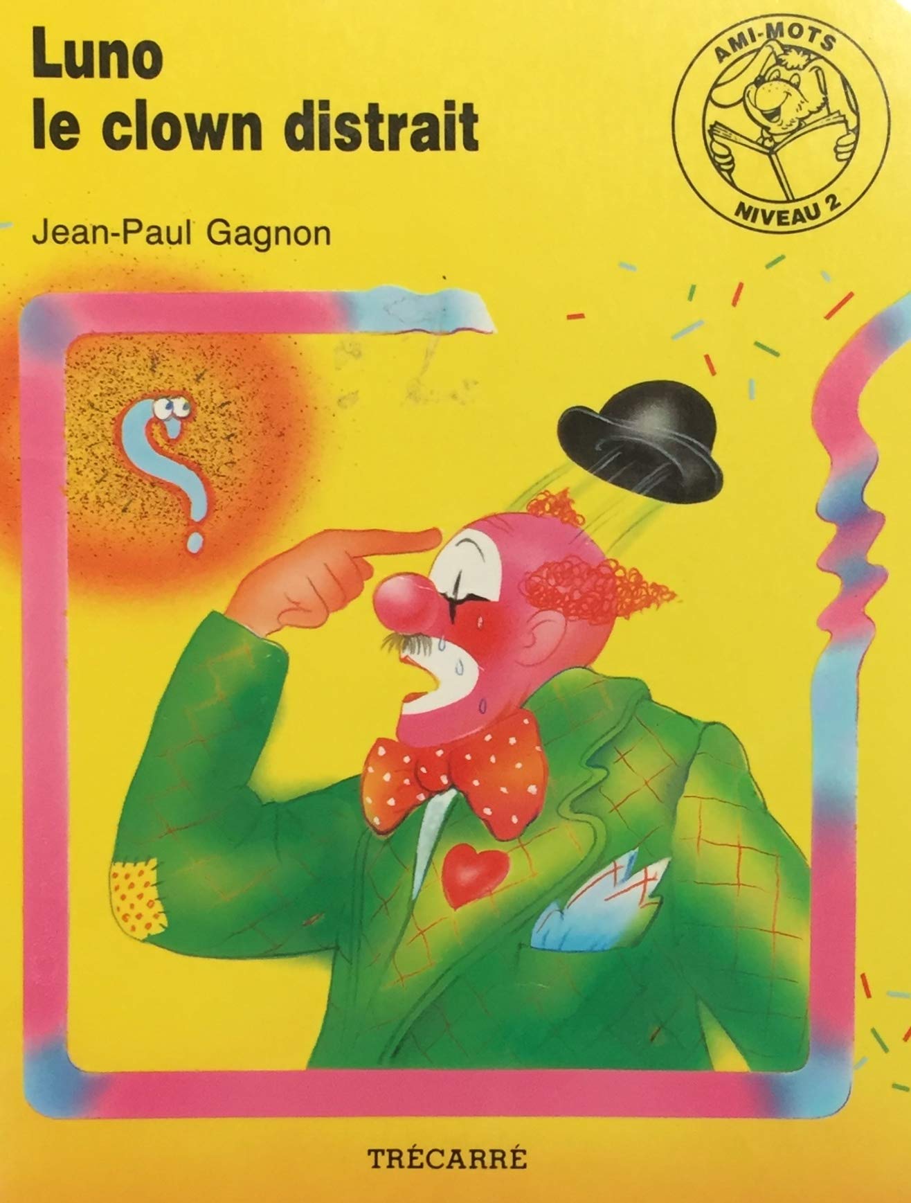 Livre ISBN 2892493471 Ami-mots : Luno le clown distrait (JeanPaul Gagnon)