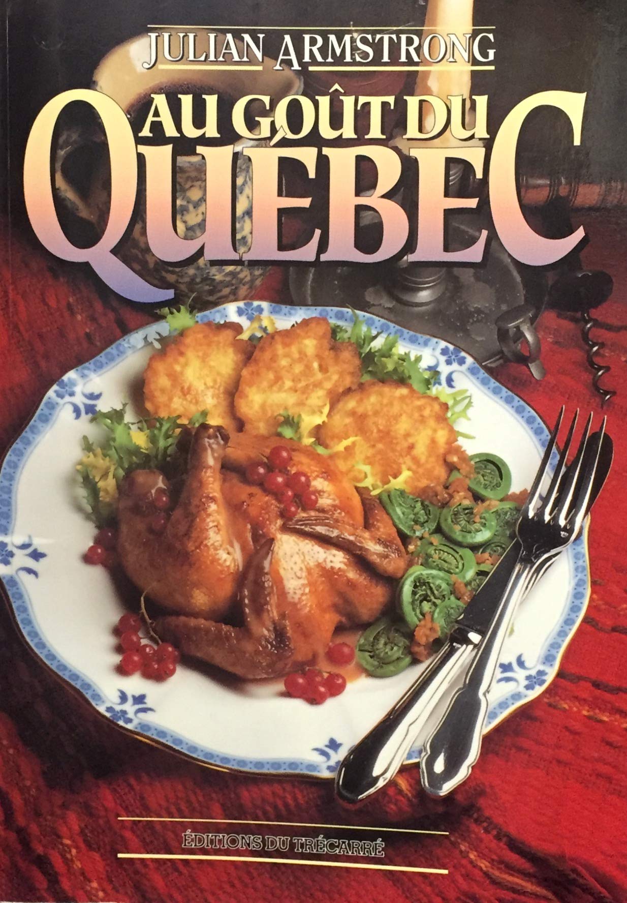 Livre ISBN 2892494168 Au goût du Québec (Julian armstrong)