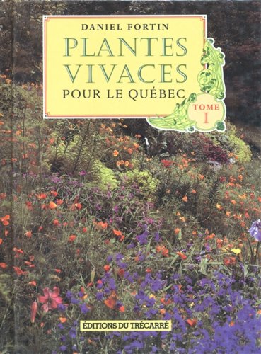 Livre ISBN 2892494869 Plante vivaces pour le Québec # 1 (Daniel Fortin)