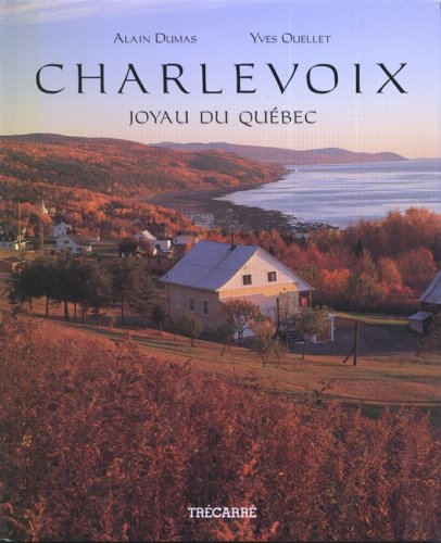 Livre ISBN 2892497639 Charlevoix : Joyaux du Québec (Alain Dumas)