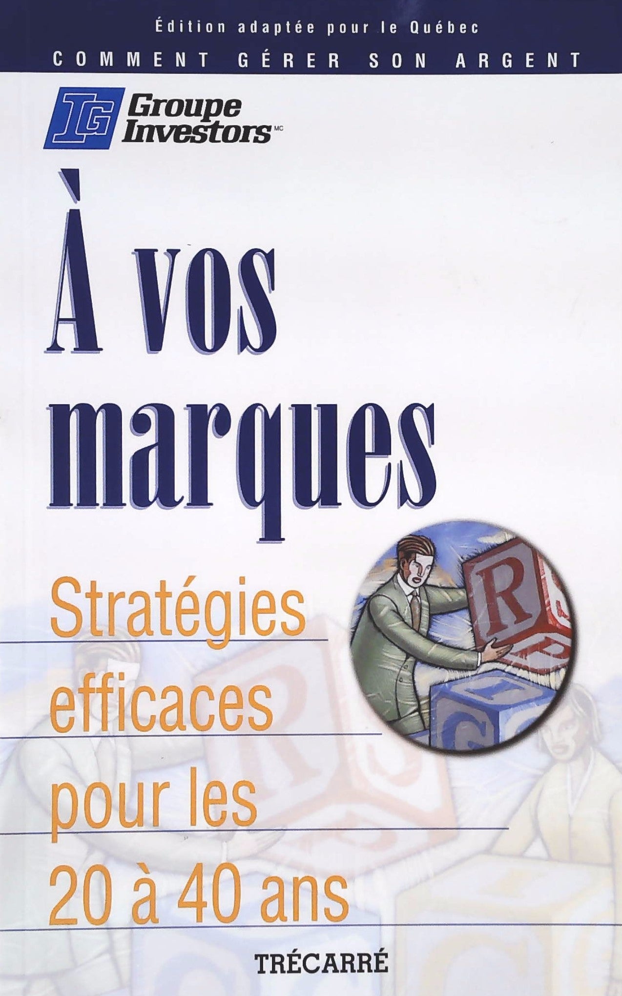 Livre ISBN 2892497760 À vos marques : Stratégies efficaces pour les 20 à 40 ans (Groupe Investor)