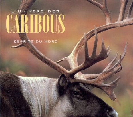 Livre ISBN 2892497914 L'univers des caribous : Esprits du Nord (H. John Russell)