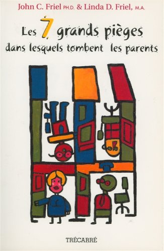 Livre ISBN 2892499437 Les 7 pièges dans lequels tombent les parents (John C. Friel)