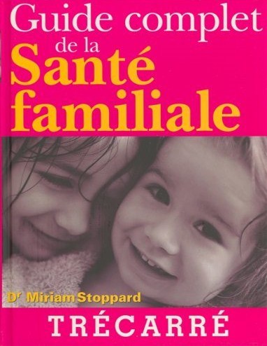 Guide complet de la santé familiale - Dr Miriam Stroppard