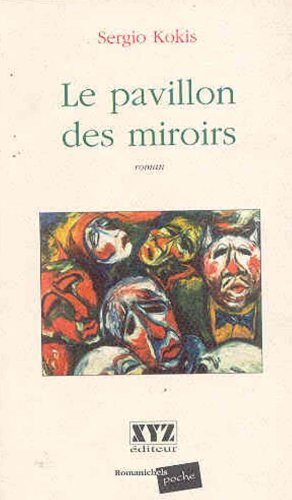 Livre ISBN 2892611423 Romanichels Poche : Le pavillon des miroirs (Sergio Kokis)