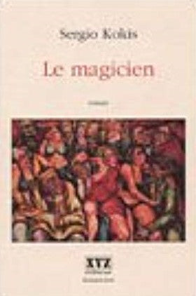 Livre ISBN 2892613396 Romanichels Plus : Le magicien (Sergio Kokis)
