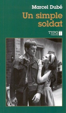 Livre ISBN 2892950988 Un simple soldat: Théâtre (Marcel Dubé)