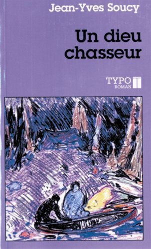 Livre ISBN 2892951410 Un dieu chasseur (Jean-Yves Soucy)