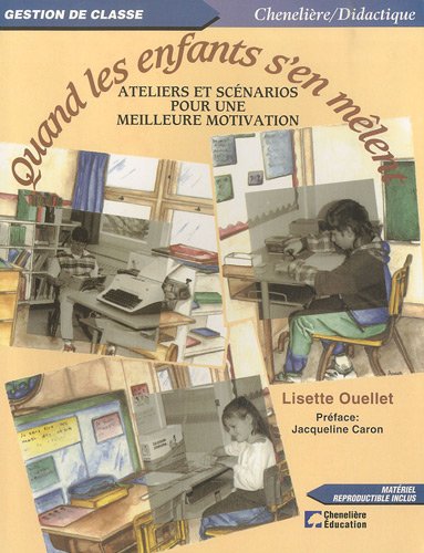 Livre ISBN 2893103138 Quand les enfants s'en mêlent : Ateliers et scénario pour une meilleure motivation (Lisette Ouellet)
